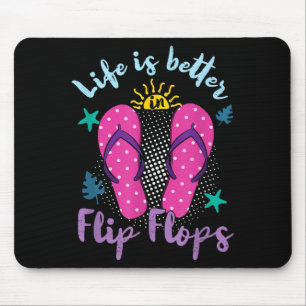 Das Leben ist besser in Flip Flops _ Urlaub Sommer Mousepad