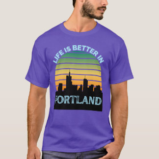 Das Leben ist besser in Portland Portland Skyline T-Shirt
