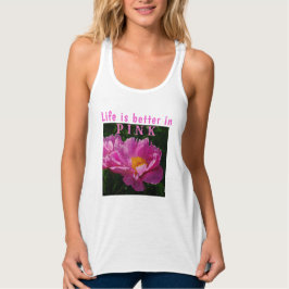 Das Leben ist besser in Rosa/Rosa Peony/Blume Tank Top