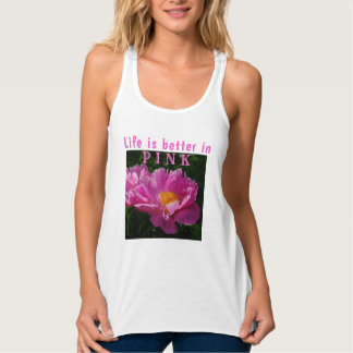 Das Leben ist besser in Rosa/Rosa Peony/Blume Tank Top
