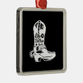Das Leben ist besser in Stiefeln Ornament Aus Metall (Rechts)