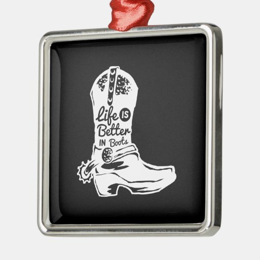 Das Leben ist besser in Stiefeln Ornament Aus Metall (Links)