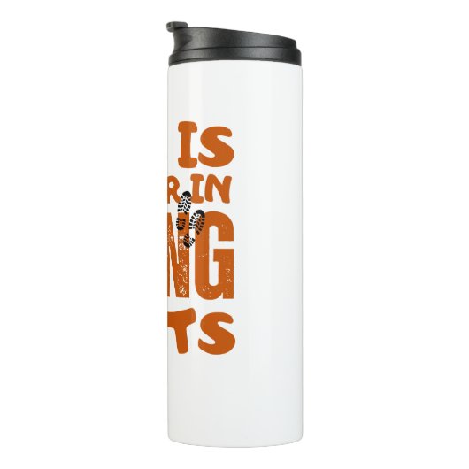 Das Leben ist besser in Wanderstiefeln Thermosbecher (Nach rechts gedreht)