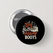 Das Leben ist besser in Wanderstiefeln - Wanderer  Button (Vorne & Hinten)