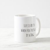 Das Leben ist besser Kaffeetasse (VorderseiteRechts)