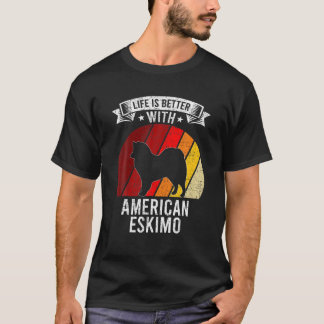 Das Leben ist besser mit amerikanischen Eskimo Hun T-Shirt