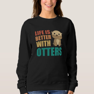 Das Leben ist besser mit anderen - süß besser. Sweatshirt