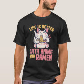 Das Leben ist besser mit Anime und Ramen Funny Kaw T-Shirt (Vorderseite)