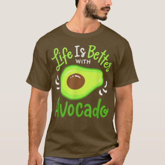 Das Leben ist besser mit Avocado T-Shirt