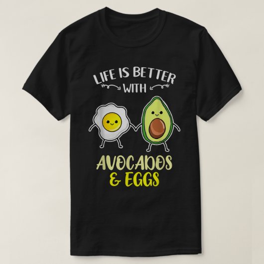 Das Leben ist besser mit Avocados-Eiern T-Shirt (Design vorne)
