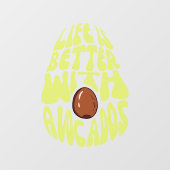 Das Leben ist besser mit Avocados Fensteraufkleber (Blatt)