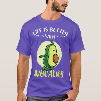 Das Leben ist besser mit Avocados T-Shirt