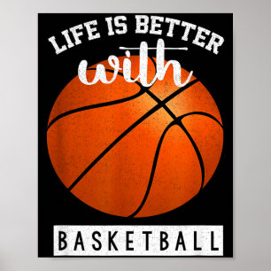 Das Leben ist besser mit Basketball-Sportlern Poster