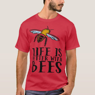 Das Leben ist besser mit Bienen 3 T-Shirt