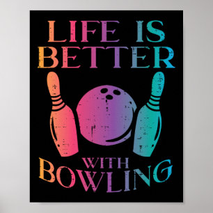 Das Leben ist besser mit Bowling-Kugel-Frauen Mädc Poster