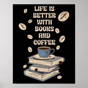 Das Leben ist besser mit Büchern und Kaffee Poster