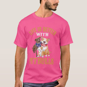 Das Leben ist besser mit Bullen T-Shirt