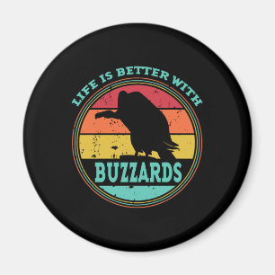 Das Leben ist besser mit Buzzards Magnet