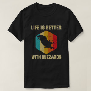 Das Leben ist besser mit Buzzards T-Shirt