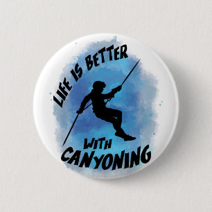 Das Leben ist besser mit Canyoning Canyoneer Wasse Button