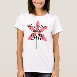 "Das Leben ist besser mit CATS" Rosa Blume Cat Lov T-Shirt