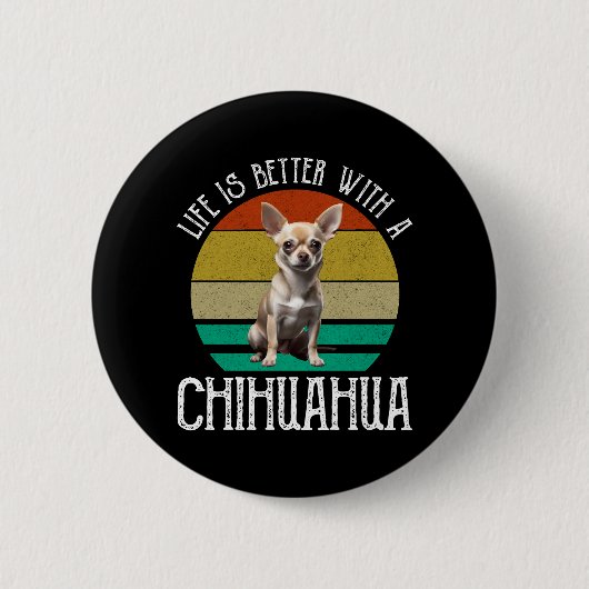 Das Leben ist besser mit Chihuahua Button (Vorderseite)
