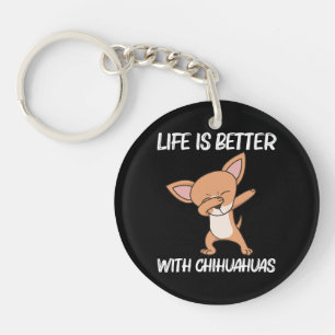 Das Leben ist besser mit Chihuahua Hund Lover Schlüsselanhänger