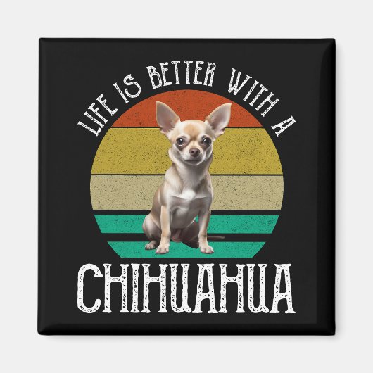 Das Leben ist besser mit Chihuahua Magnet (Vorne)