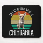 Das Leben ist besser mit Chihuahua Mousepad (Vorne)