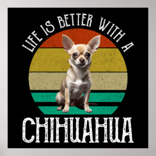 Das Leben ist besser mit Chihuahua Poster