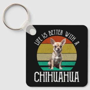 Das Leben ist besser mit Chihuahua Schlüsselanhänger