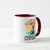 Das Leben ist besser mit Chihuahua Tasse (VorderseiteRechts)