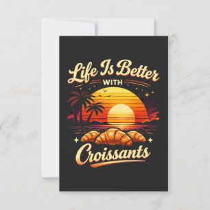 Das Leben ist besser mit Croissants Dankeskarte
