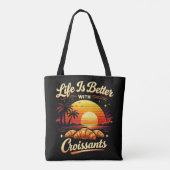 Das Leben ist besser mit Croissants Tasche (Rückseite)