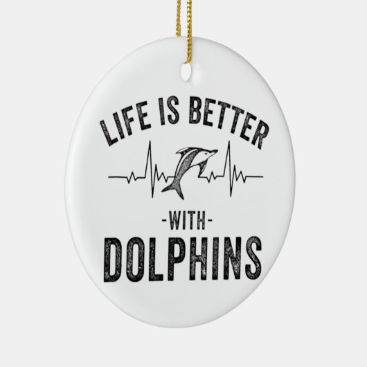 Das Leben ist besser mit Delphinen cooler Herzschl Keramik Ornament (Rechts)