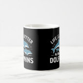 Das Leben ist besser mit Delphinen Kaffeetasse (Mittel)