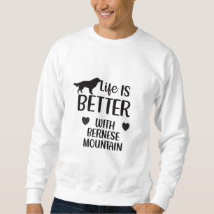 Das Leben ist besser mit dem Berner Hund, Bernese Sweatshirt