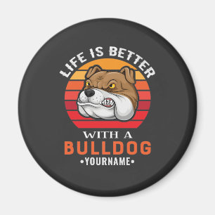 Das Leben ist besser mit dem Bulldoggen Magnet