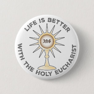 Das Leben ist besser mit dem Heiligen Eucharisten Button