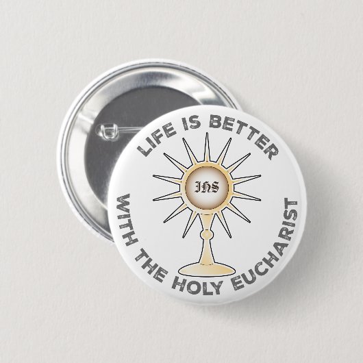 Das Leben ist besser mit dem Heiligen Eucharisten Button (Vorne & Hinten)