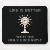 Das Leben ist besser mit dem Heiligen Eucharisten Mousepad (Vorne)