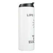 Das Leben ist besser mit dem Heiligen Eucharisten Thermosbecher (Nach links gedreht)