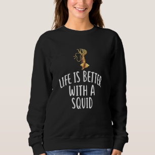 Das Leben ist besser mit dem TINTENFISCH T - Shirt