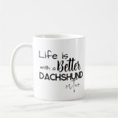 Das Leben ist besser mit den Dackeln Das beste Fot Kaffeetasse (Links)