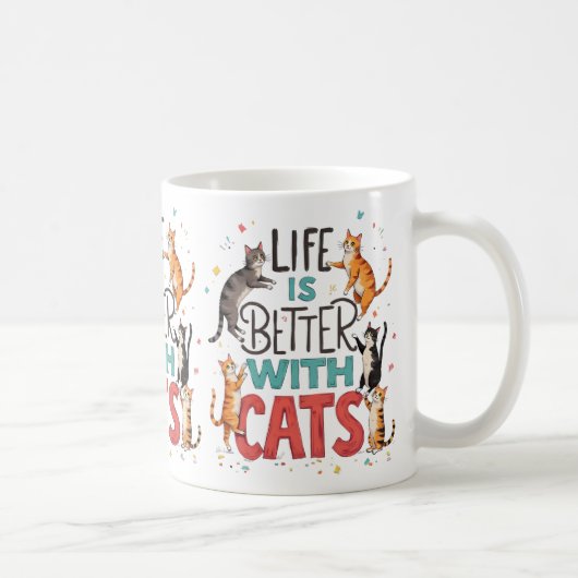 Das Leben ist besser mit den Katzen Kaffeetasse (Rechts)