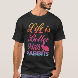 Das Leben ist besser mit den Rabbits farbenfrohen  T-Shirt