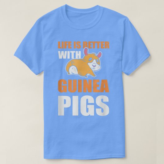 Das Leben ist besser mit der Guinea Schweine Guine T-Shirt (Design vorne)