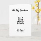 "DAS LEBEN IST BESSER MIT DIR ALS MEINEM FREUND" KARTE (Gelbe Blume)