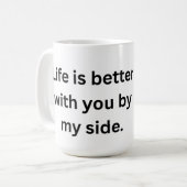 'Das Leben ist besser mit dir' Romantischer Paarbe Kaffeetasse (Vorderseite Links)