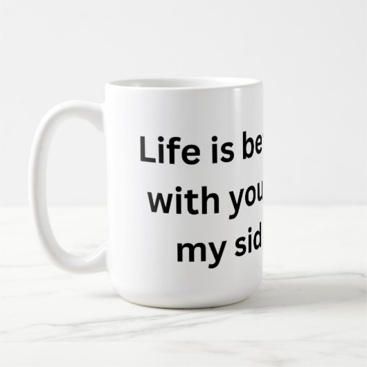 'Das Leben ist besser mit dir' Romantischer Paarbe Kaffeetasse (Links)